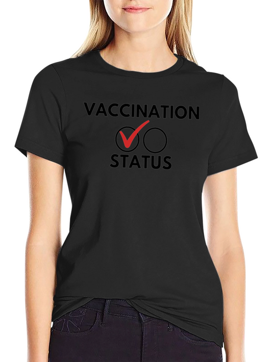 Vaccination Status T-Shirt - Pro-Vaccine Tee