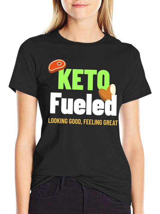 Keto Fueled T-Shirt - Looking Good Feeling Great!