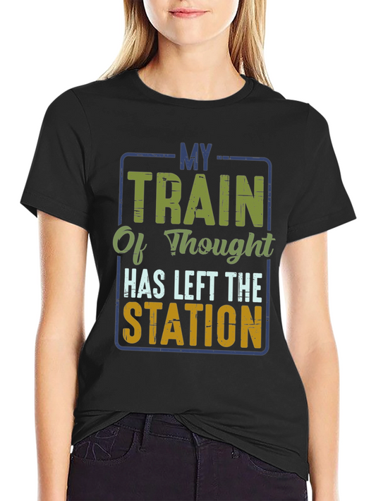 My Train of Thought T-Shirt - Funny Graphic Tee