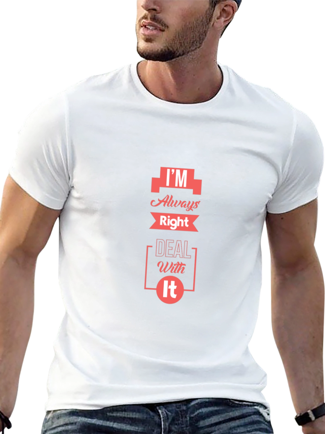 Im Always Right T-Shirt - Funny Slogan Tee