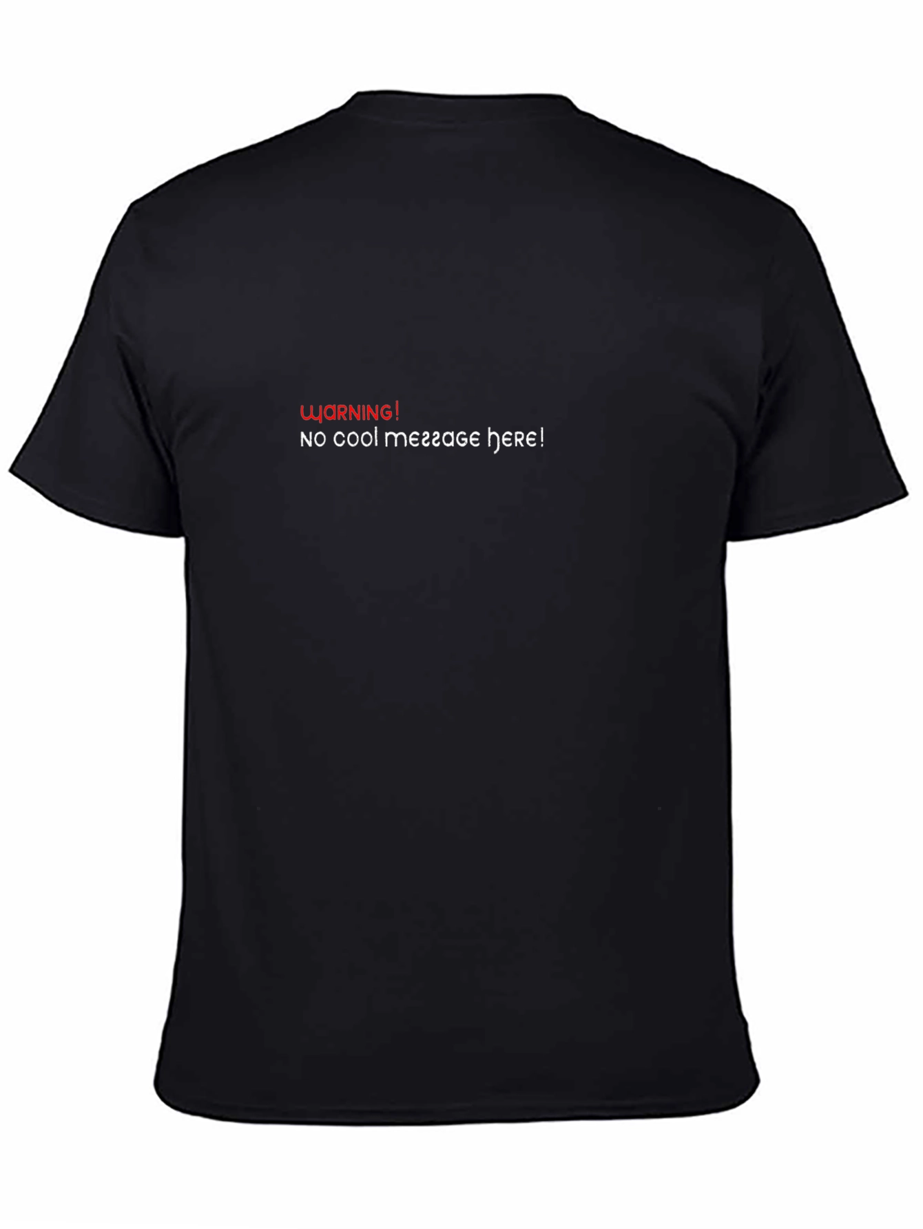 Warning! No Cool Message Here Black T-Shirt