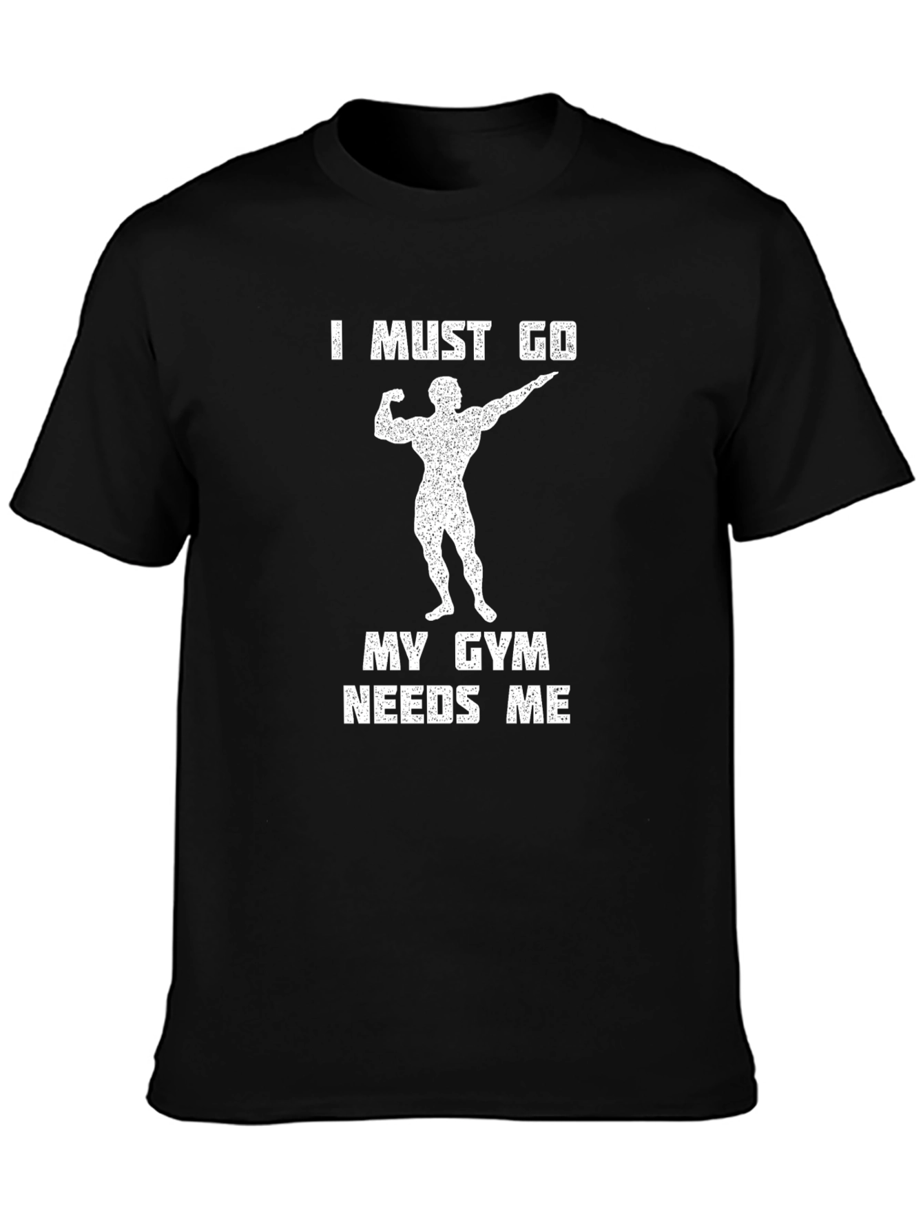 I Must Go Gym Needs Me Graphic Tee