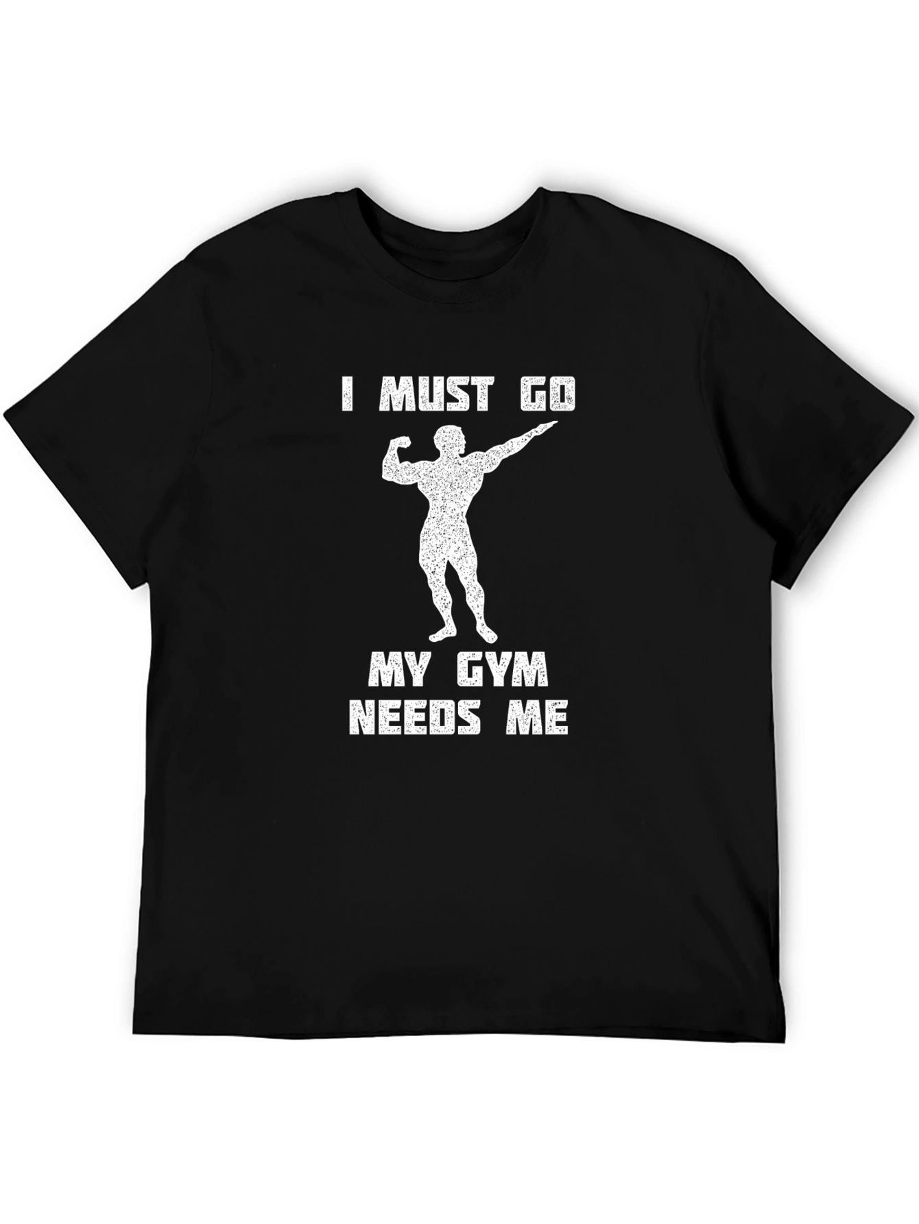 I Must Go Gym Needs Me Graphic Tee