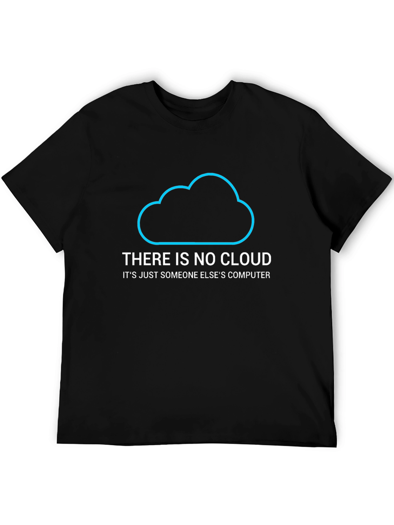 Funny IT Cloud T-Shirt - There is No Cloud