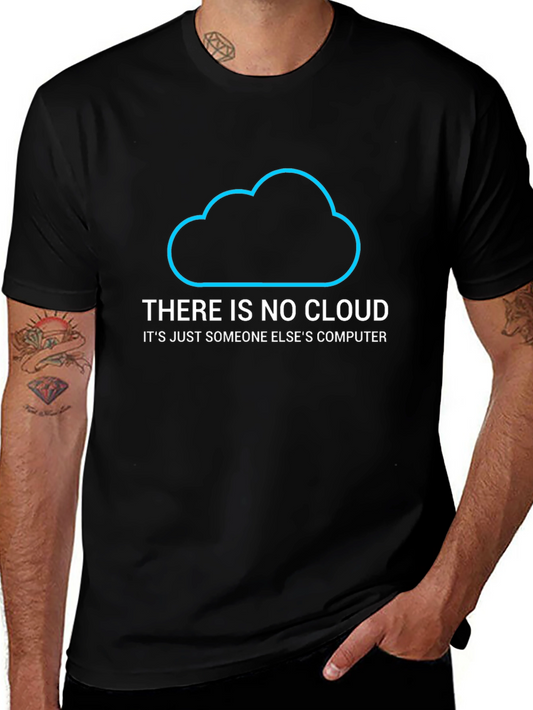Funny IT Cloud T-Shirt - There is No Cloud