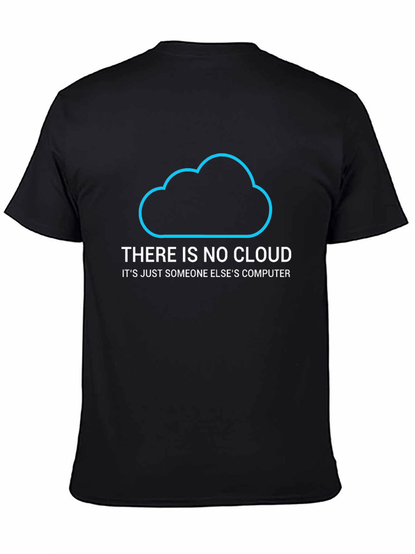 Funny IT Cloud T-Shirt - There is No Cloud
