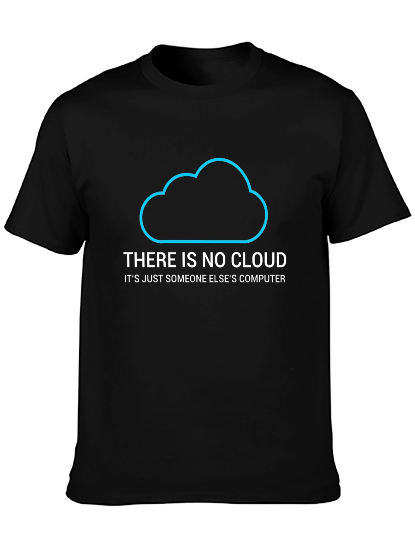Funny IT Cloud T-Shirt - There is No Cloud