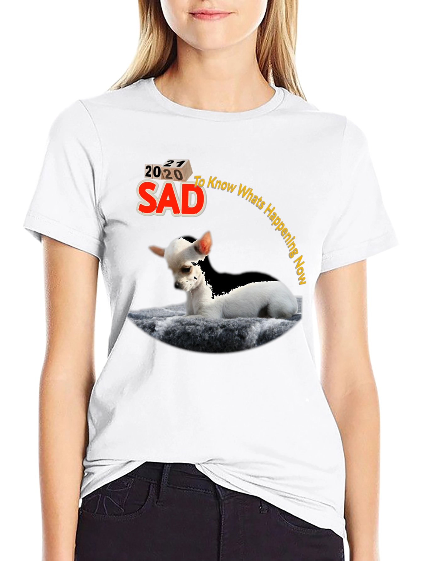 Sad Chihuahua T-Shirt - Know Whats Happening Now