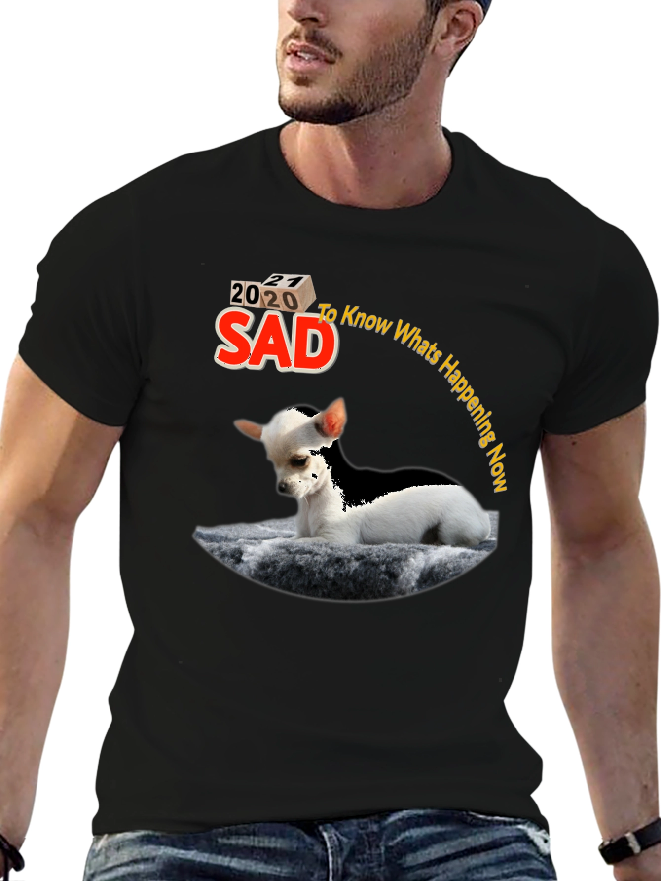 Sad Chihuahua T-Shirt - Know Whats Happening Now