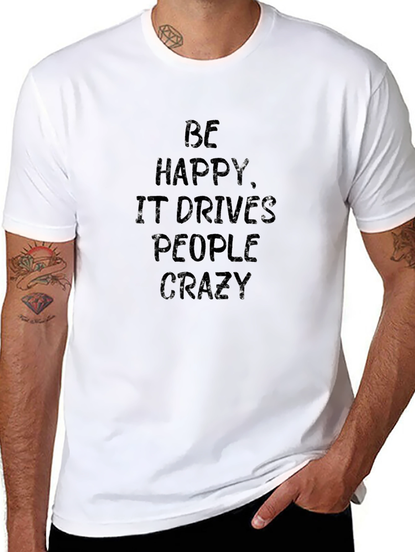 Be Happy T-Shirt - Funny Slogan Tee