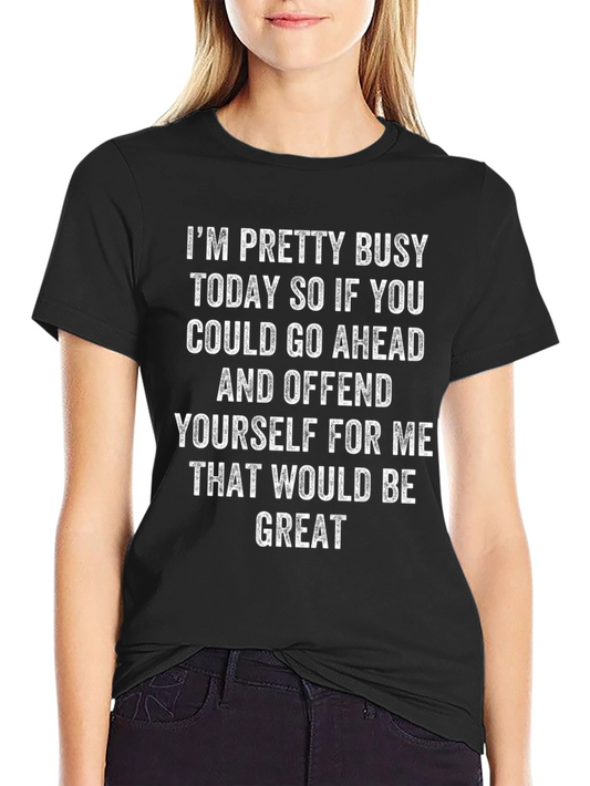 Busy Today Offend Yourself T-Shirt