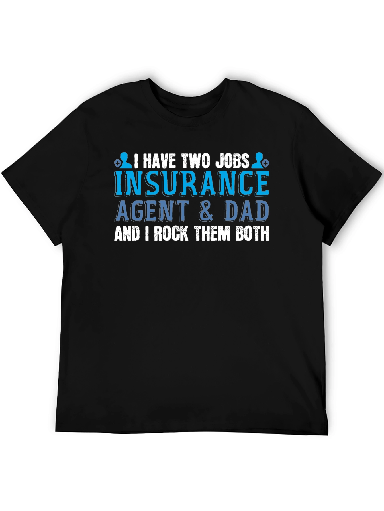 Insurance Agent Dad T-Shirt