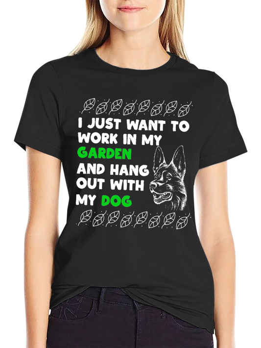 Work In My Garden & Hang Out With My Dog T-Shirt
