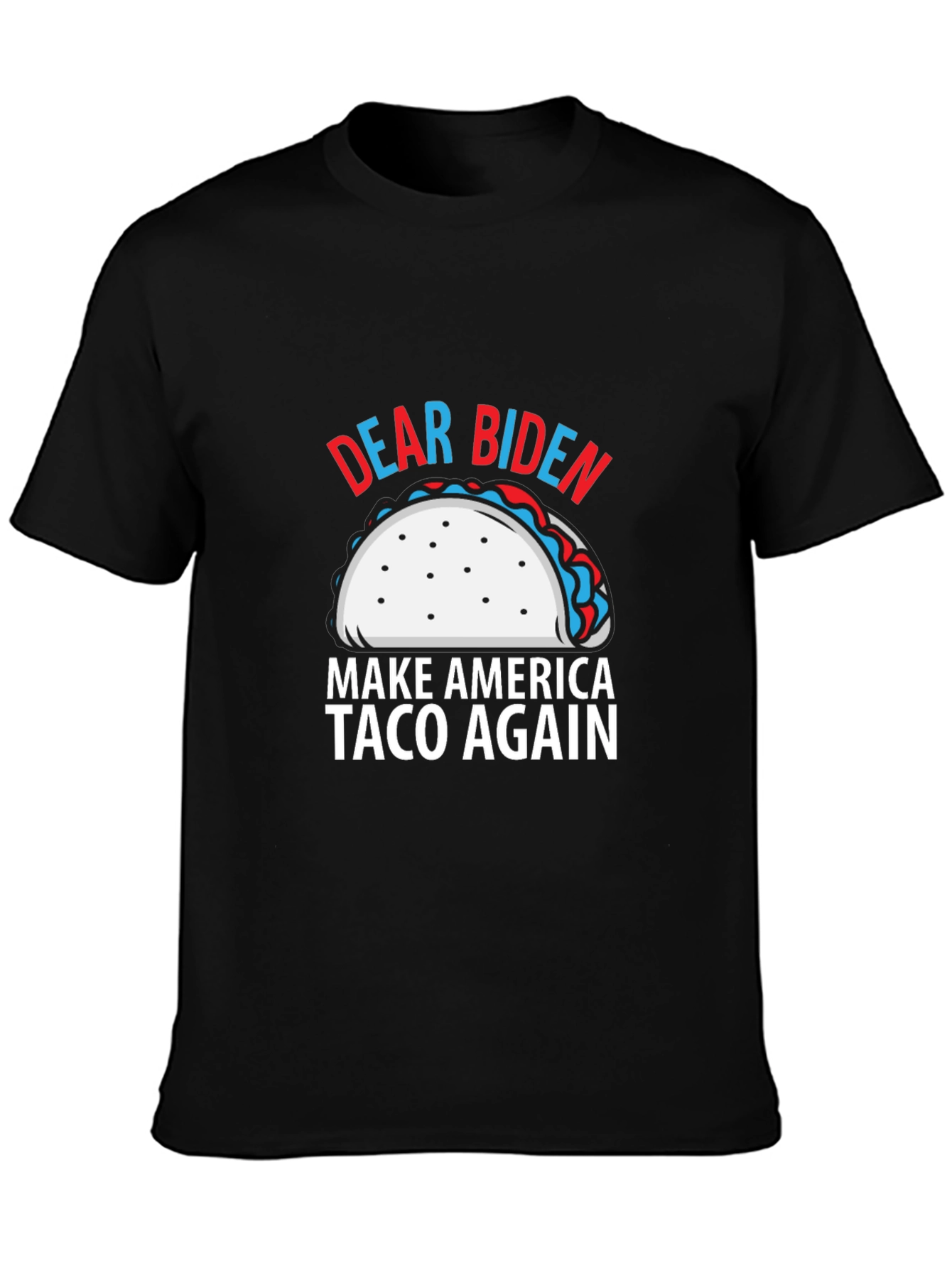 Dear Biden Make America Taco Again T-Shirt