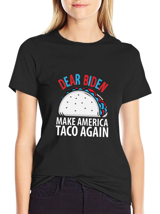 Dear Biden Make America Taco Again T-Shirt