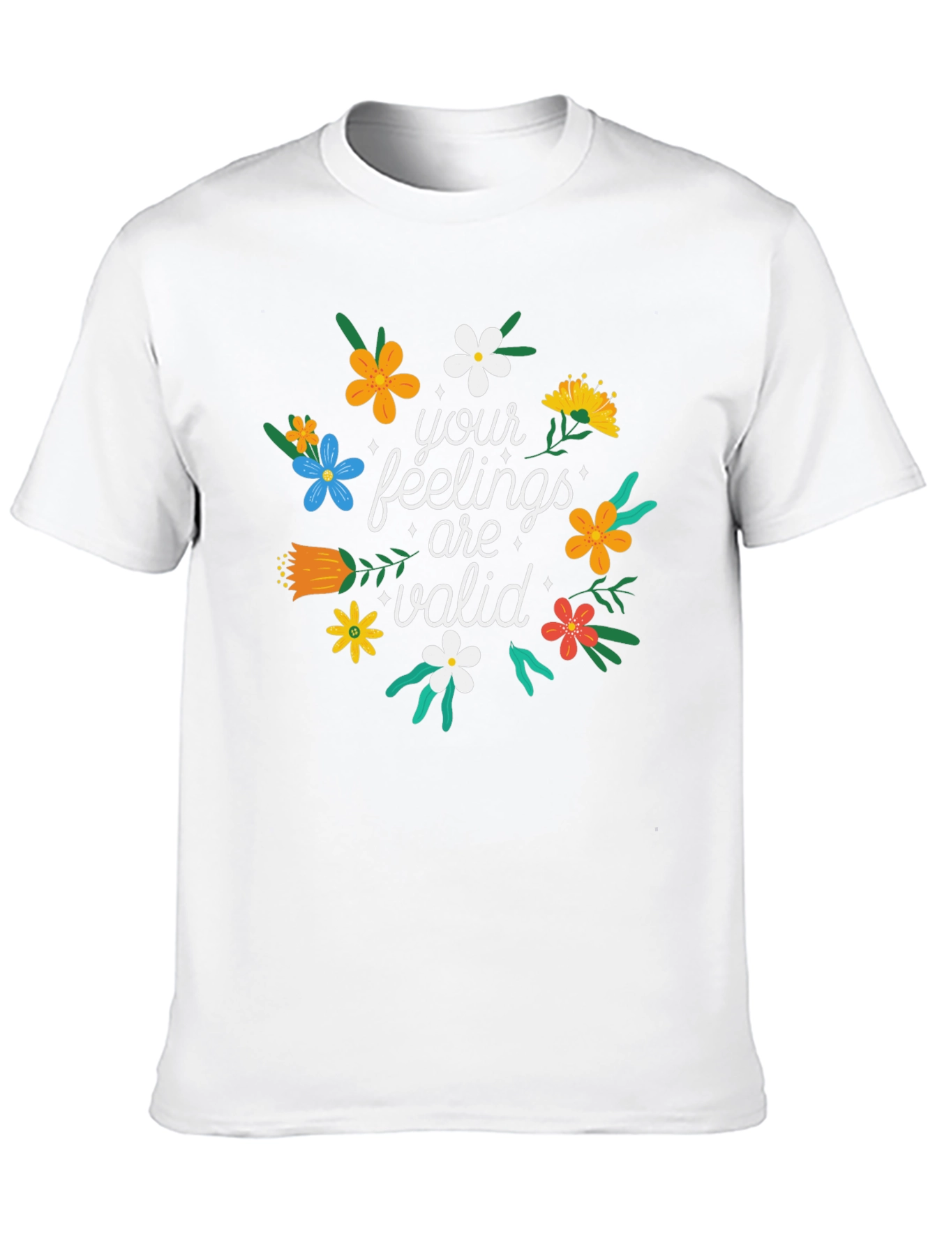 Feelings Are Valid T-Shirt - Floral Design