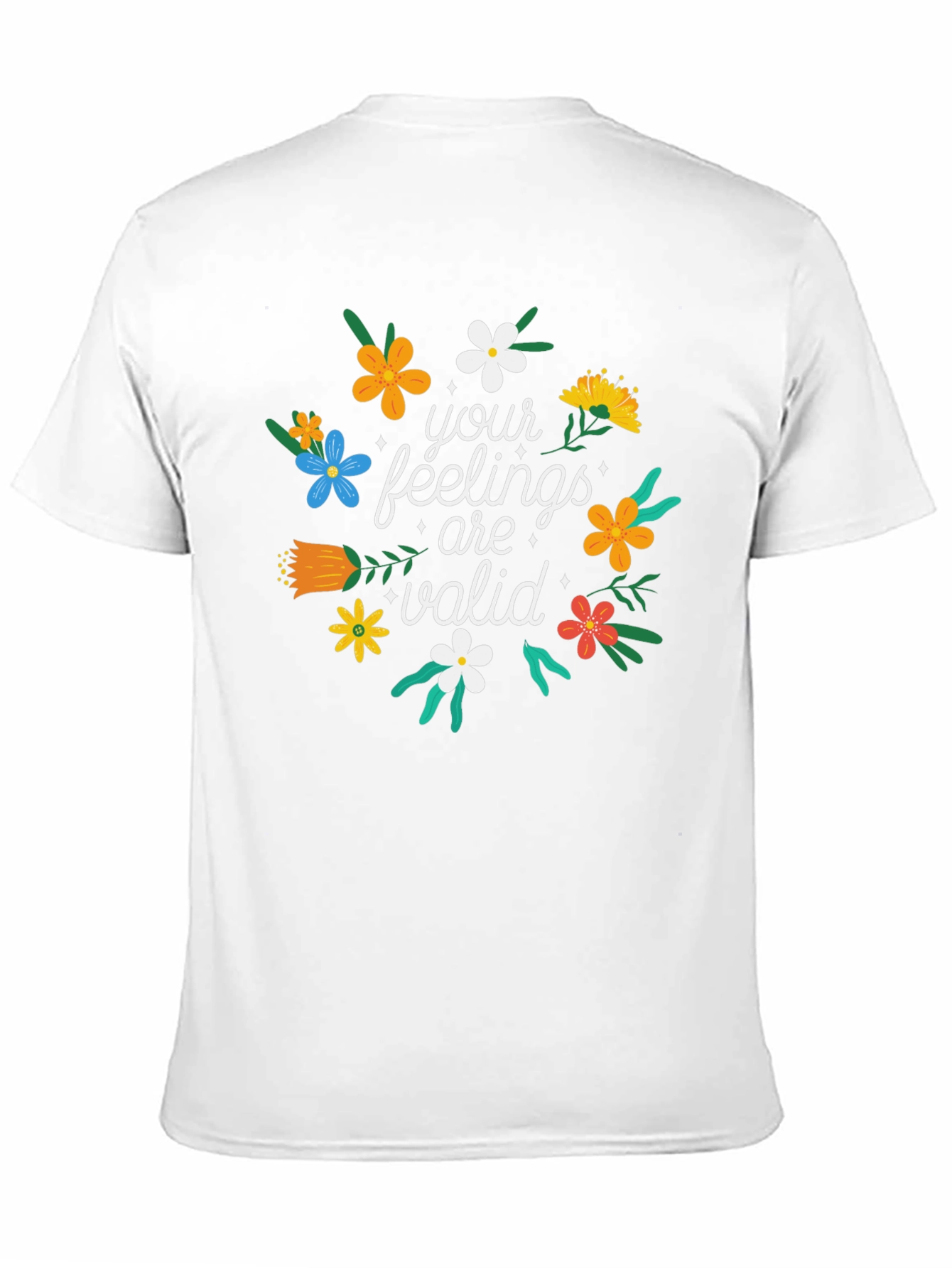 Feelings Are Valid T-Shirt - Floral Design