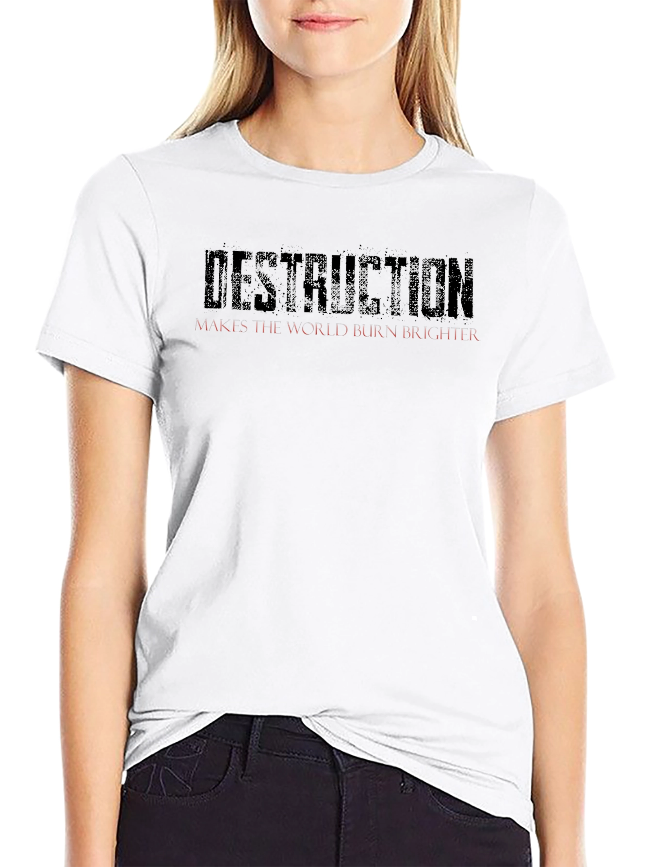 Destruction Makes the World Burn Brighter Black T-Shirt