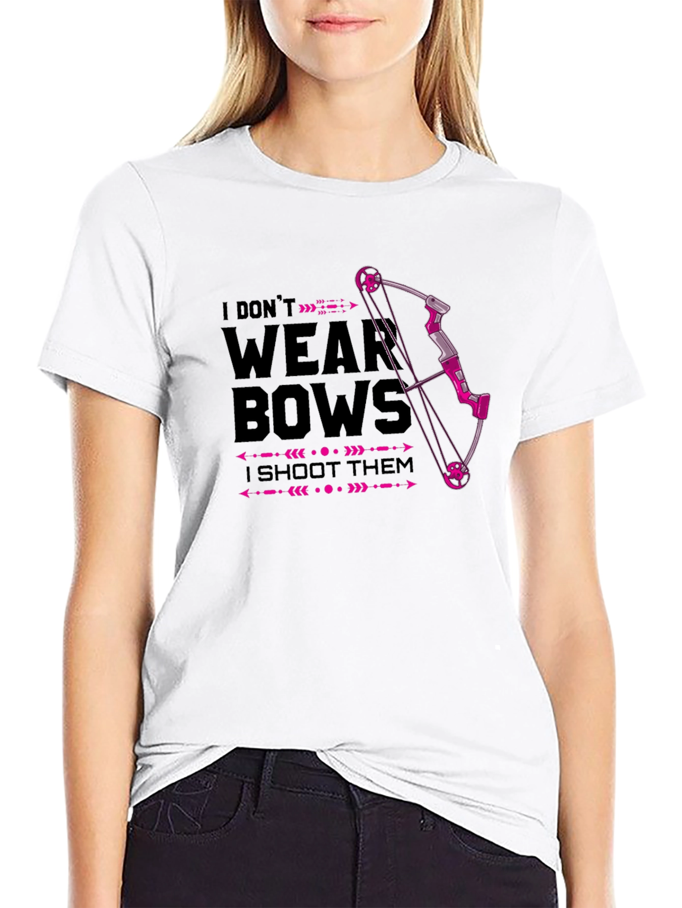 I Dont Wear Bows - I Shoot Them T-Shirt