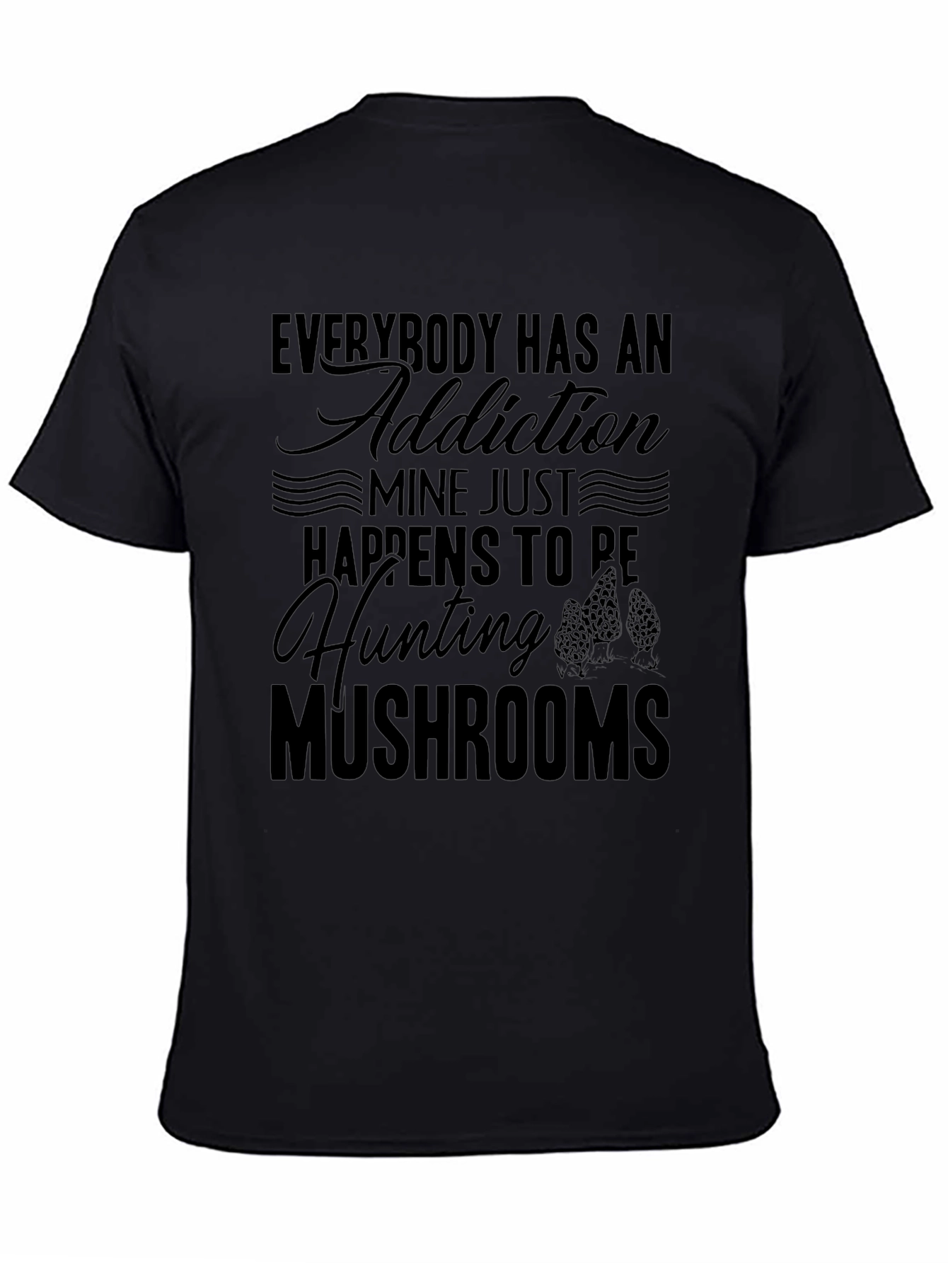 Mushroom Hunting Addiction T-Shirt