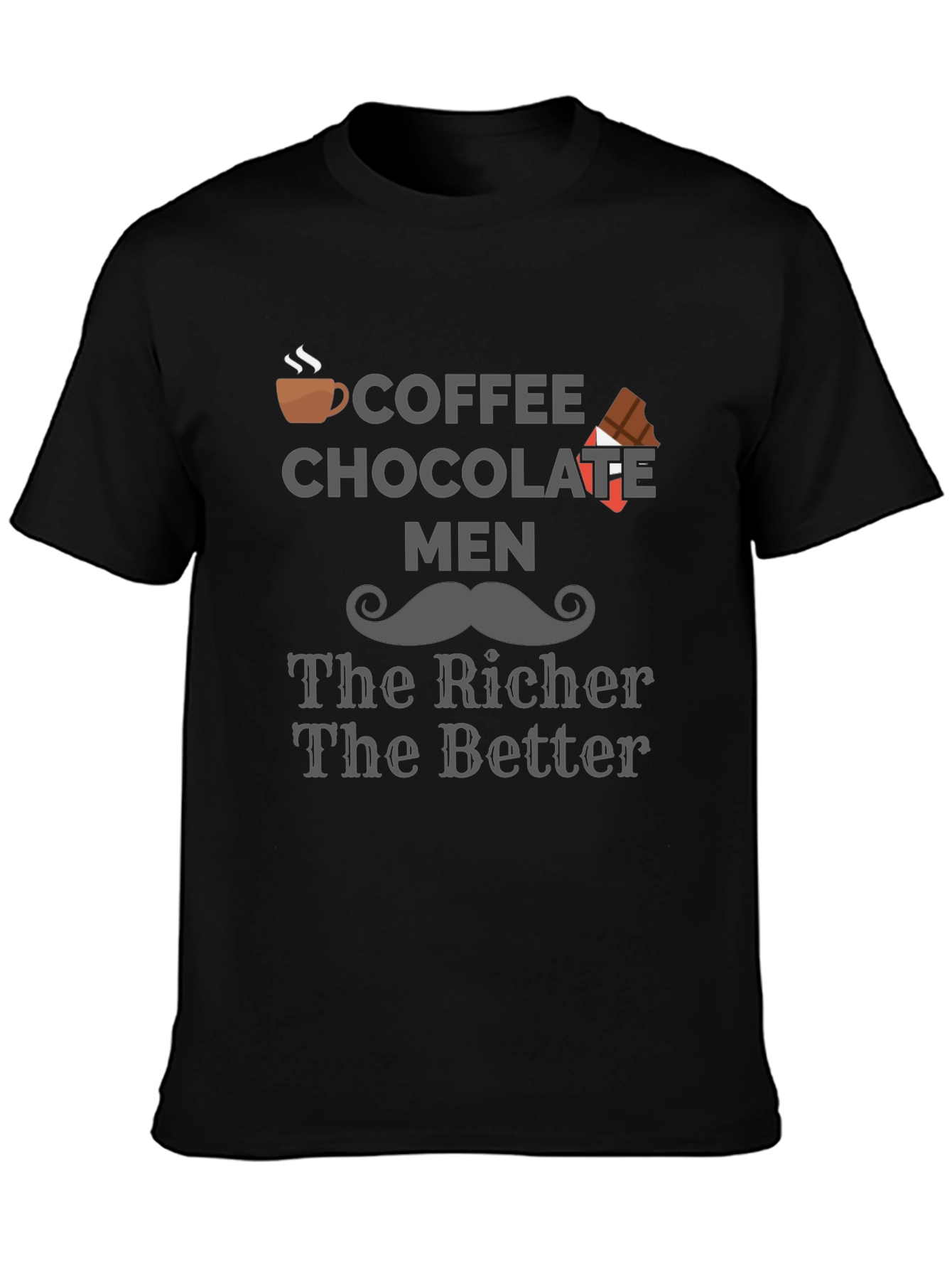 Coffee Chocolate Men T-Shirt - The Richer The Better!