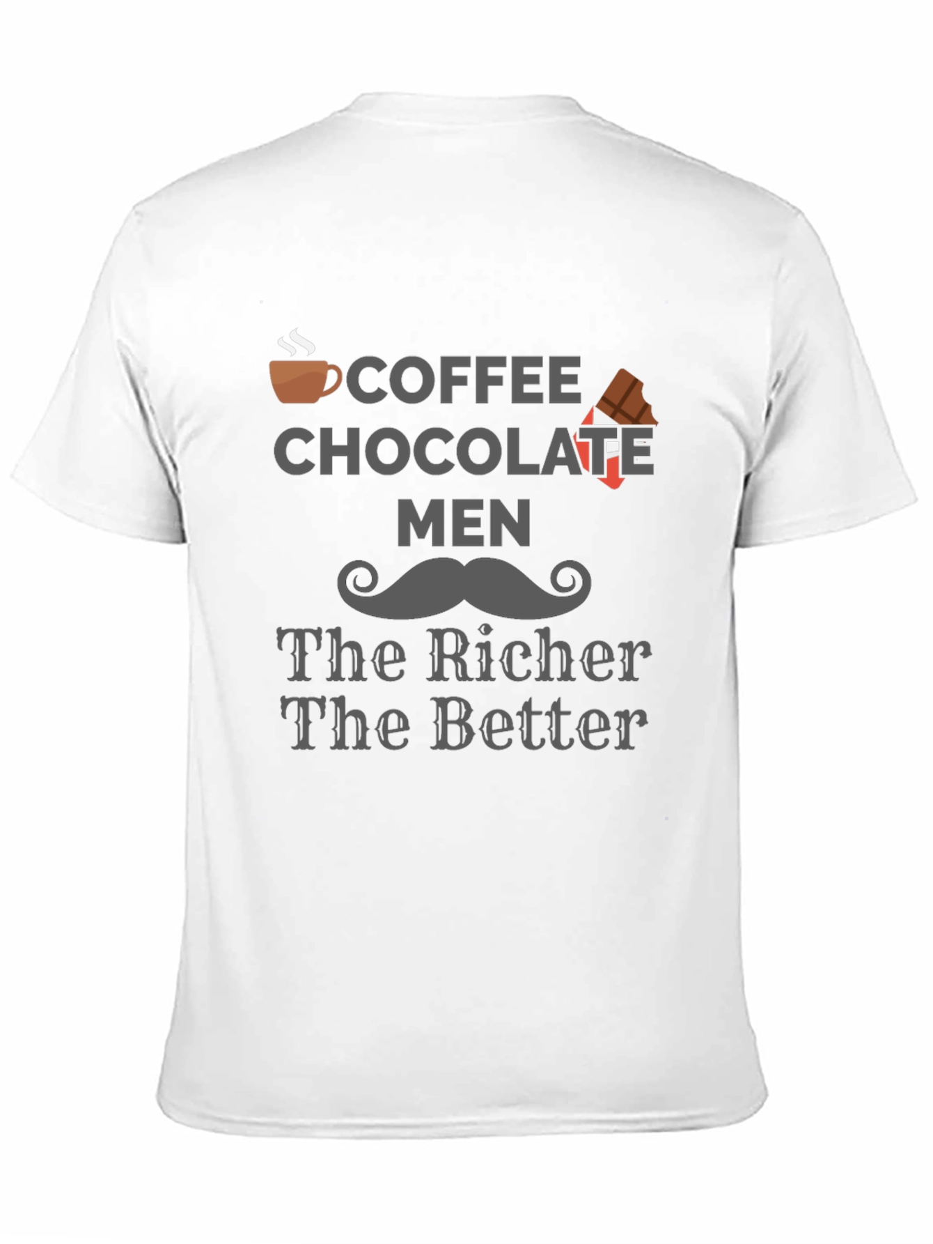 Coffee Chocolate Men T-Shirt - The Richer The Better!