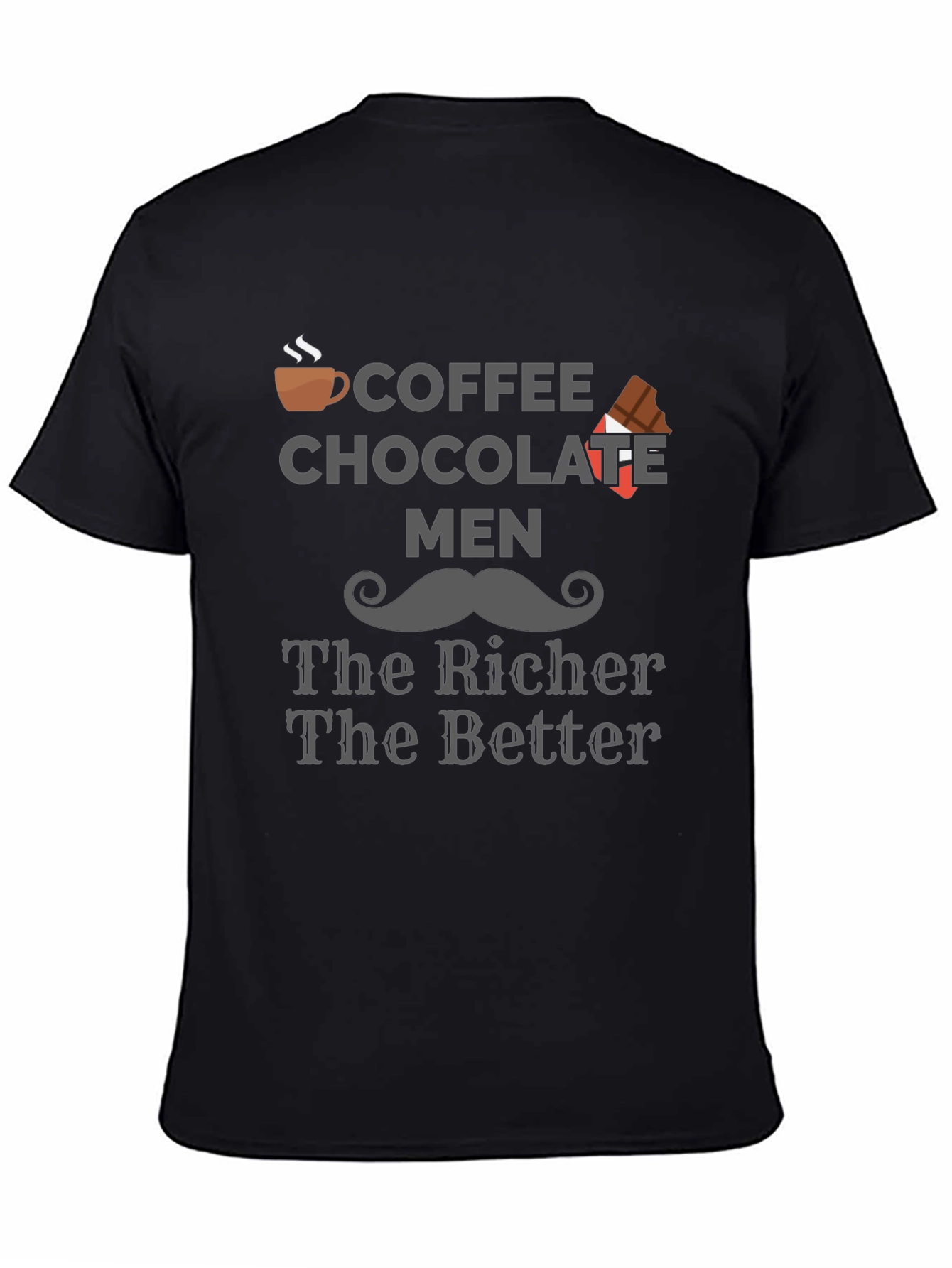 Coffee Chocolate Men T-Shirt - The Richer The Better!