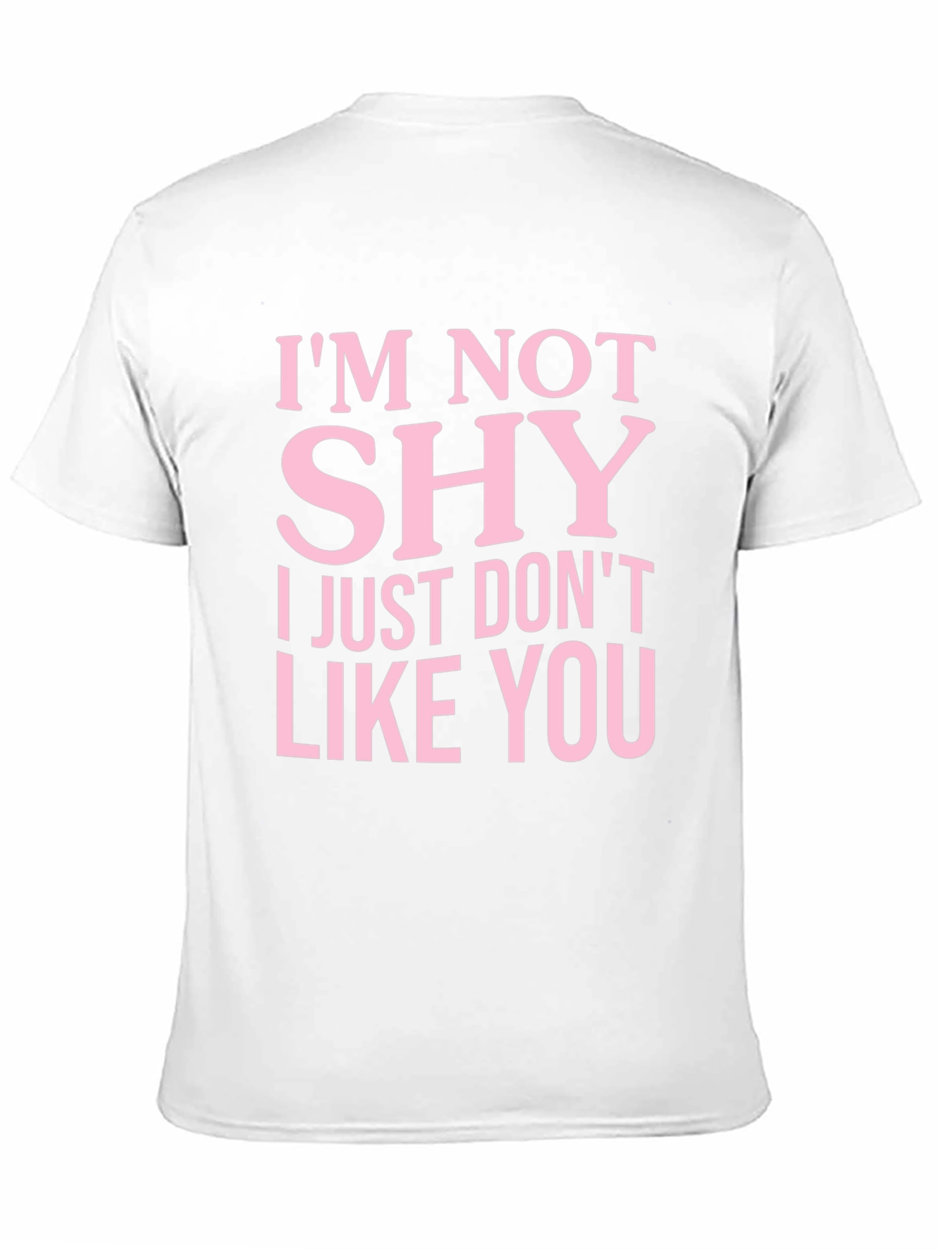 Im Not Shy T-Shirt Funny Slogan Tee
