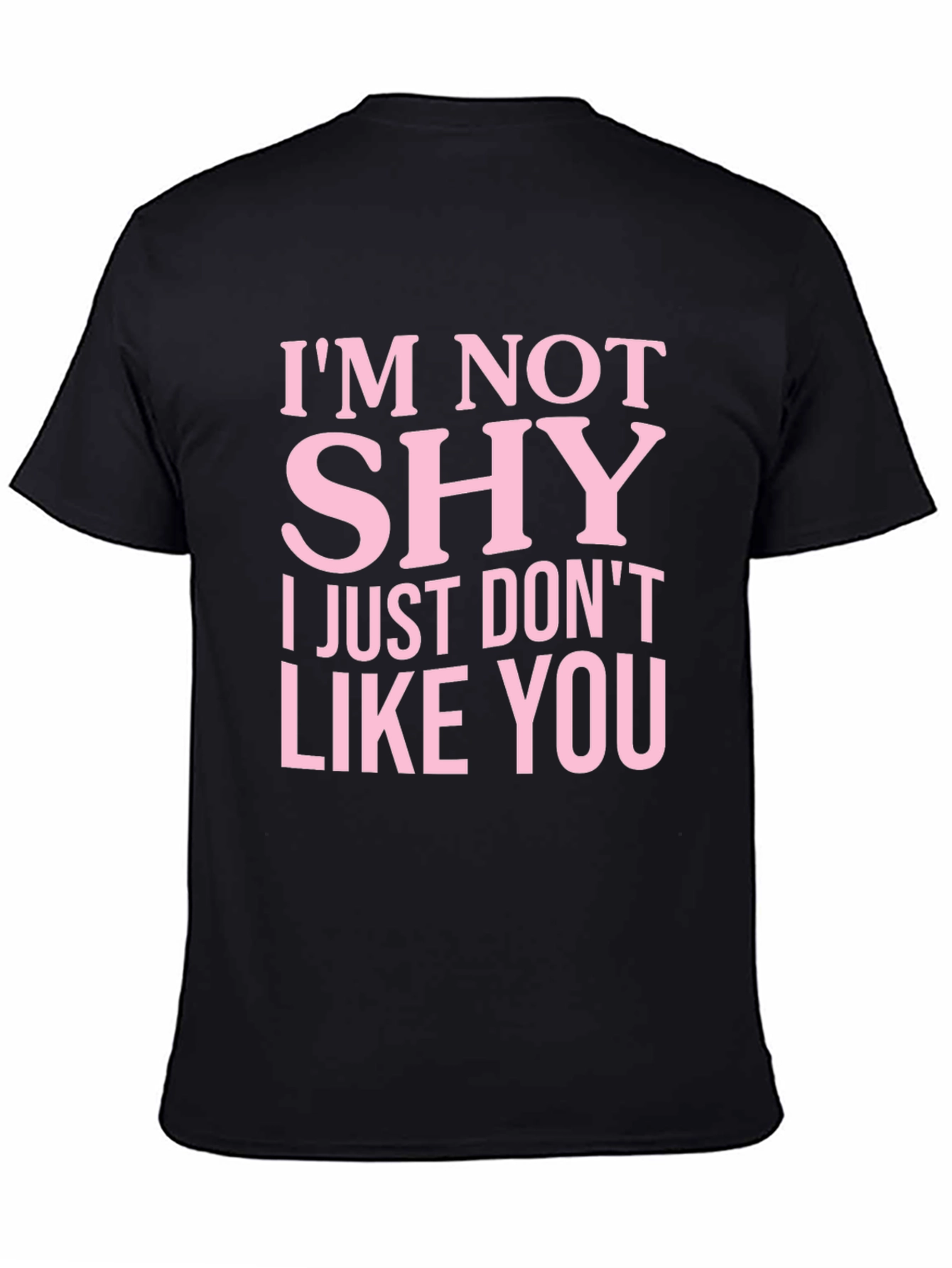Im Not Shy T-Shirt Funny Slogan Tee