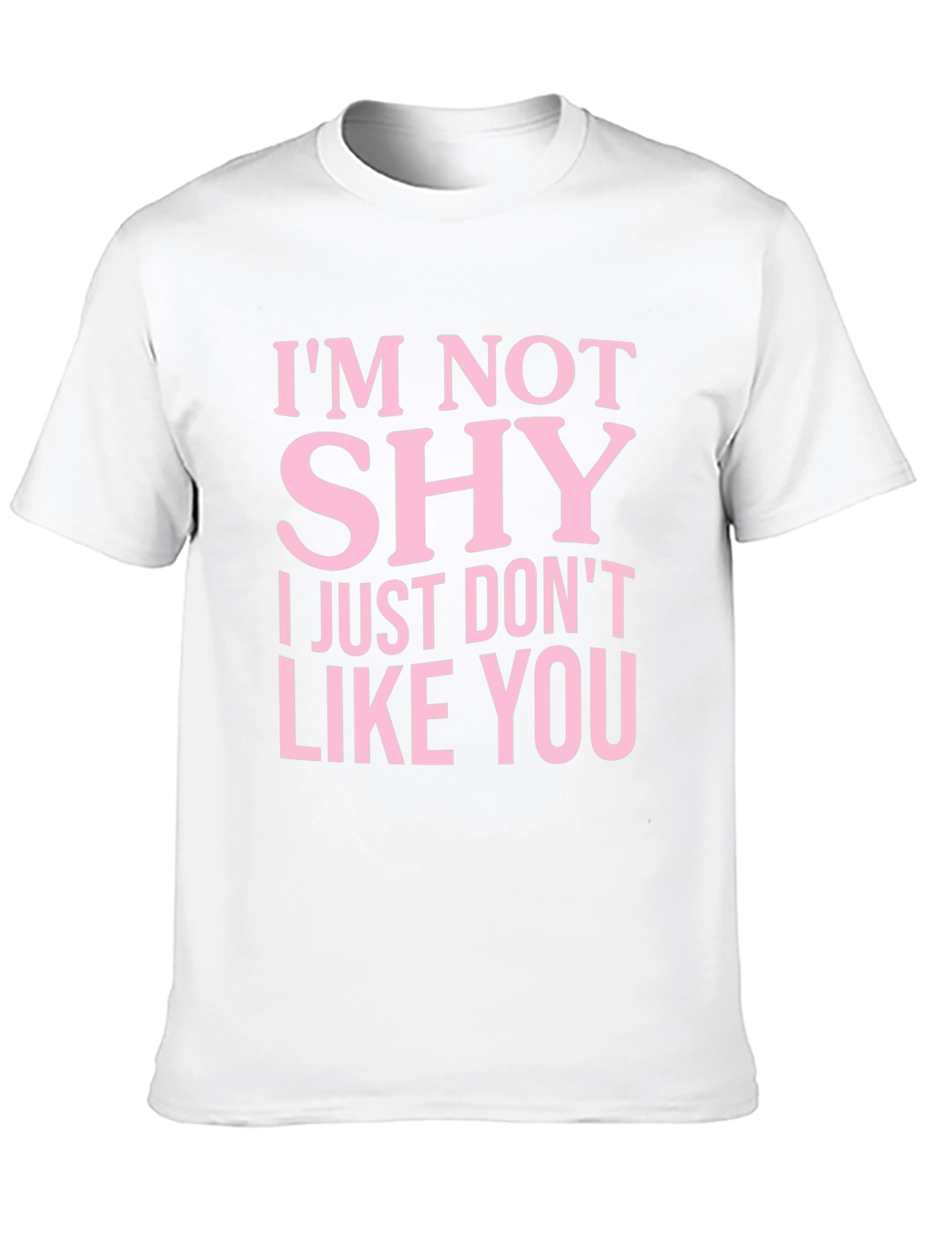 Im Not Shy T-Shirt Funny Slogan Tee