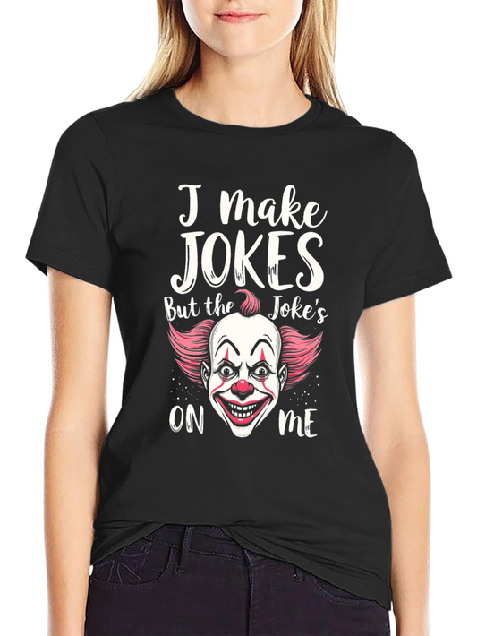 I Make Jokes Clown Graphic T-Shirt