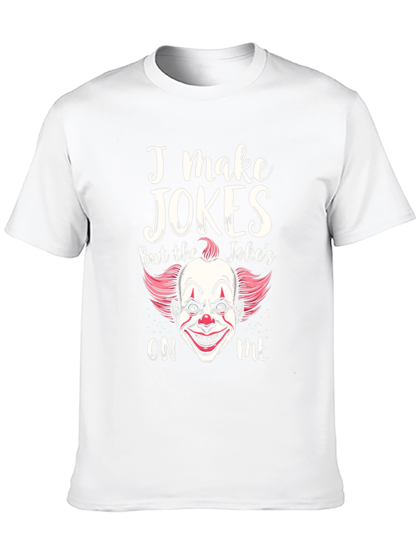 I Make Jokes Clown Graphic T-Shirt