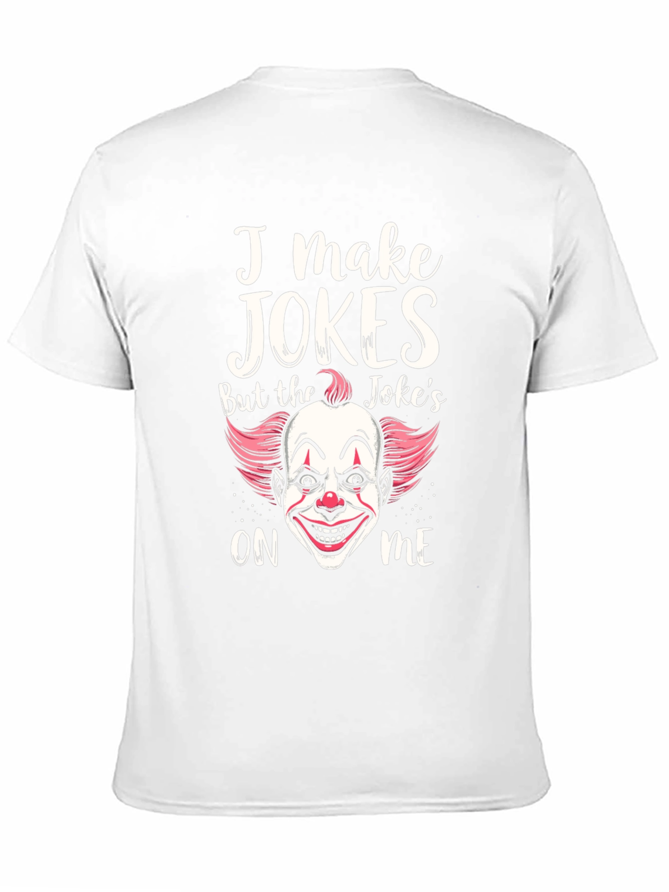 I Make Jokes Clown Graphic T-Shirt