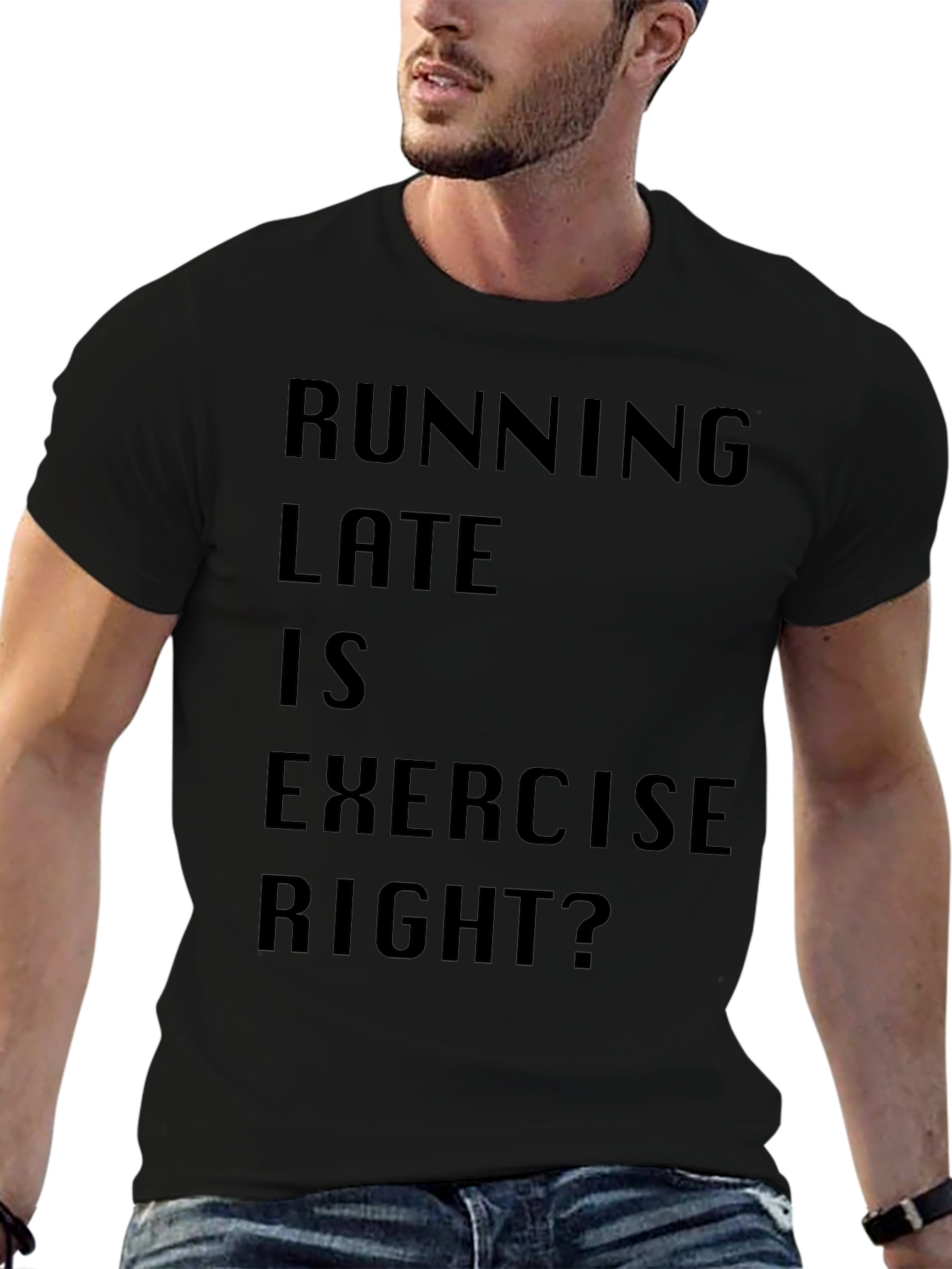 Running Late is Exercise Funny T-Shirt