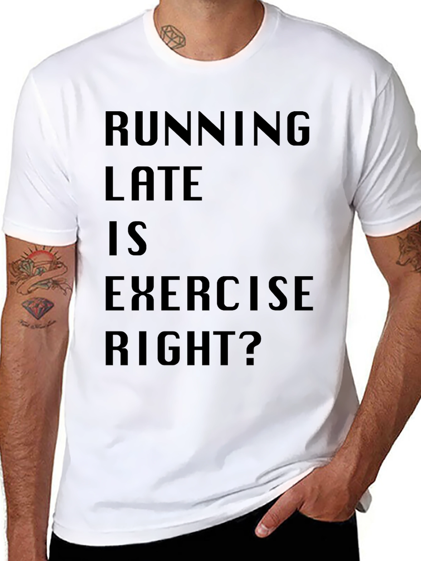 Running Late is Exercise Funny T-Shirt