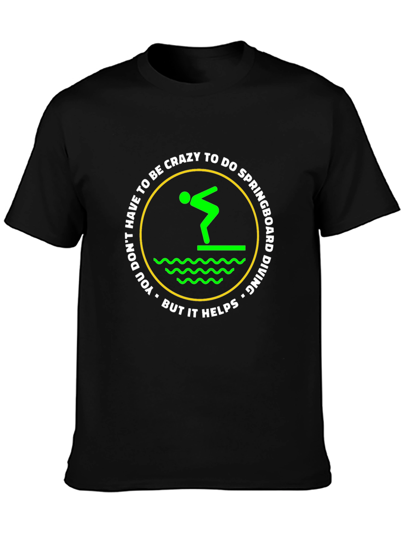 Funny Springboard Diving T-Shirt - Crazy To Do It