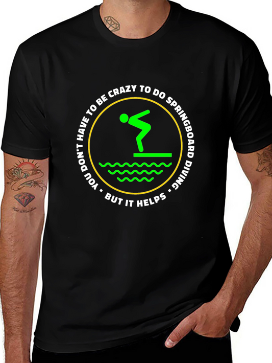 Funny Springboard Diving T-Shirt - Crazy To Do It