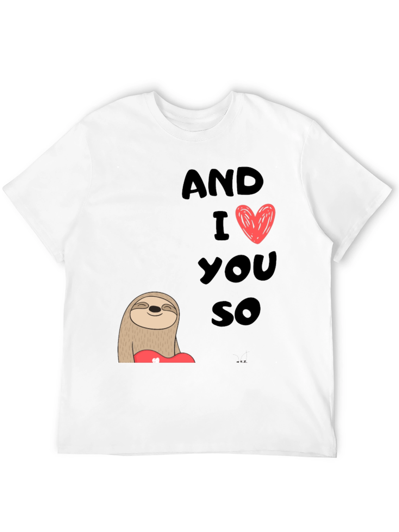 Cute Sloth And I Love You So Graphic Tee