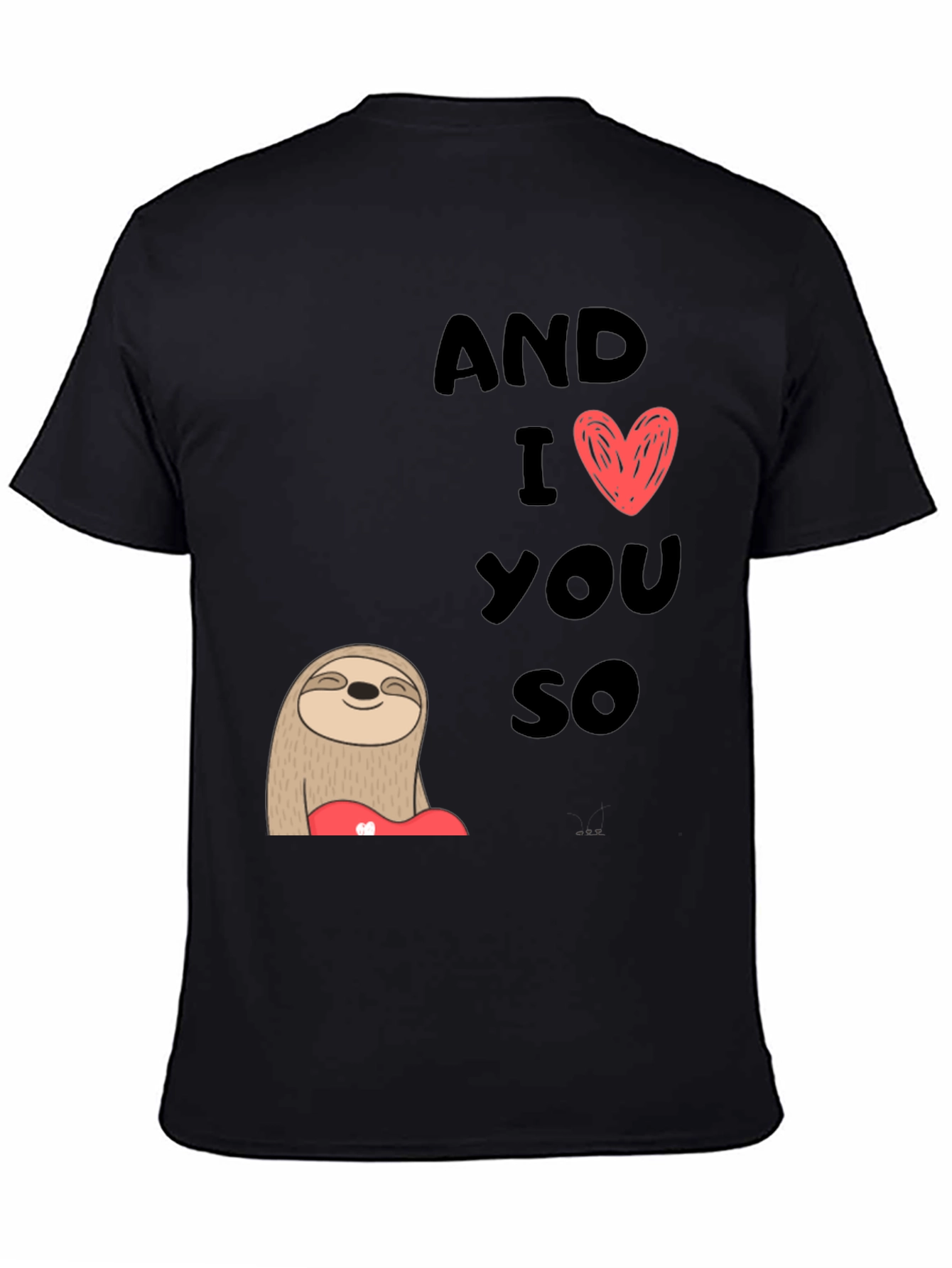 Cute Sloth And I Love You So Graphic Tee