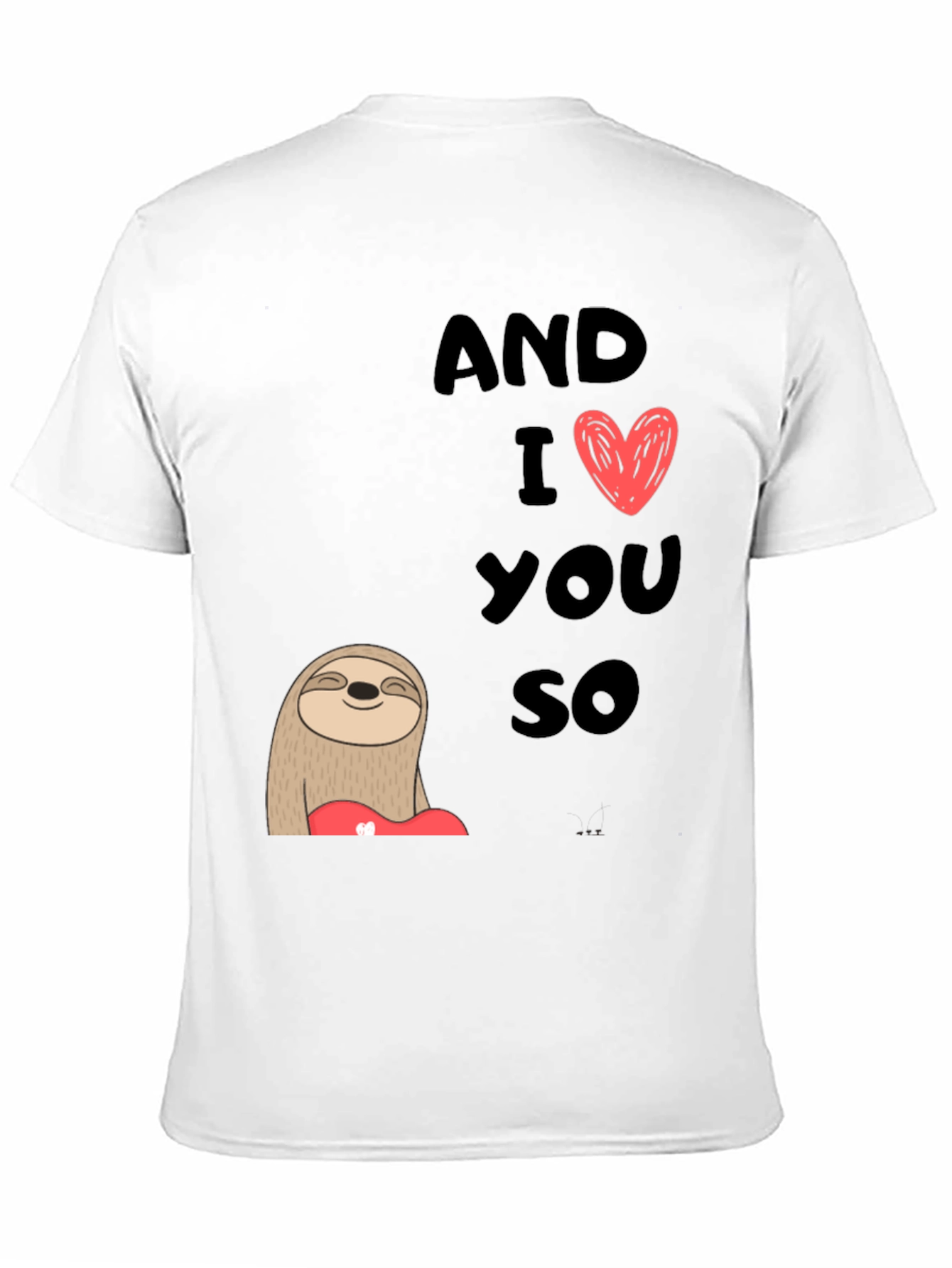 Cute Sloth And I Love You So Graphic Tee