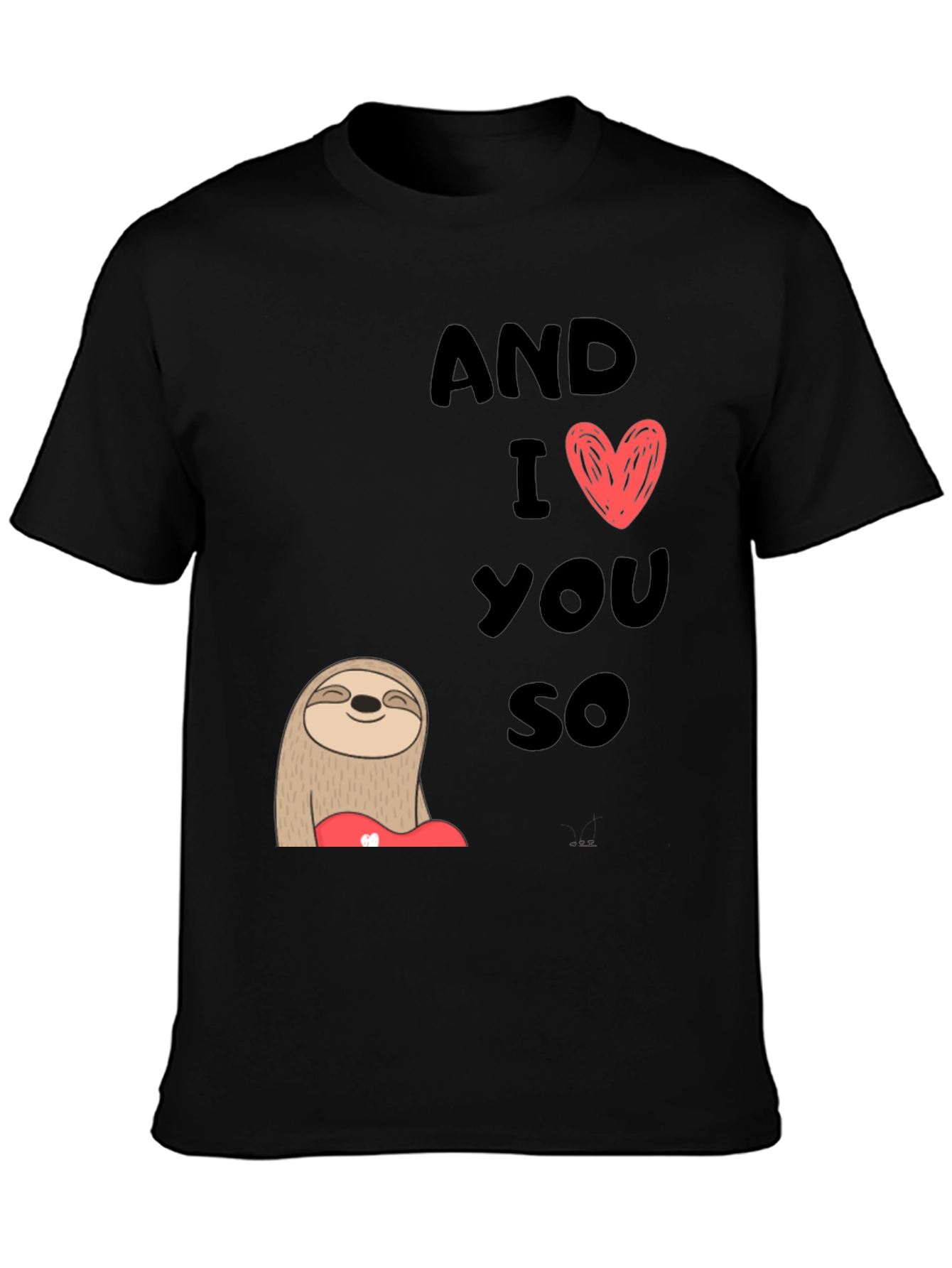 Cute Sloth And I Love You So Graphic Tee