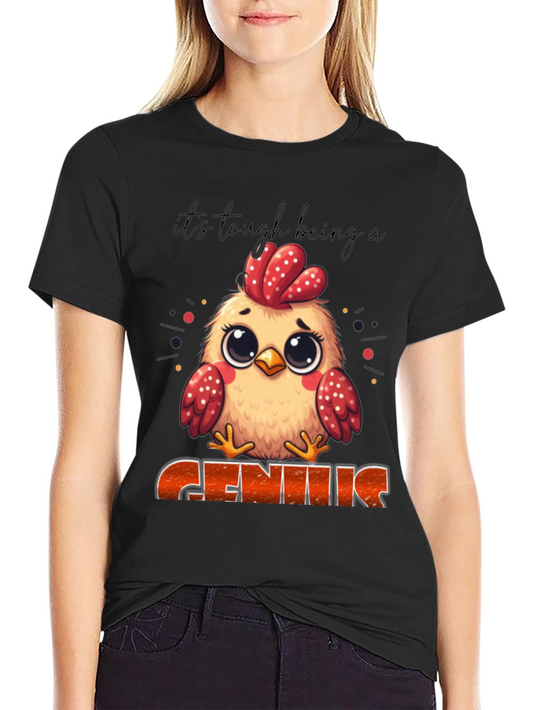 Its Tough Being A Genius Chicken T-Shirt