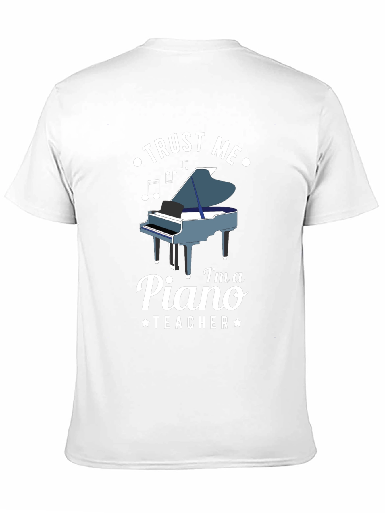 Trust Me Im a Piano Teacher T-Shirt