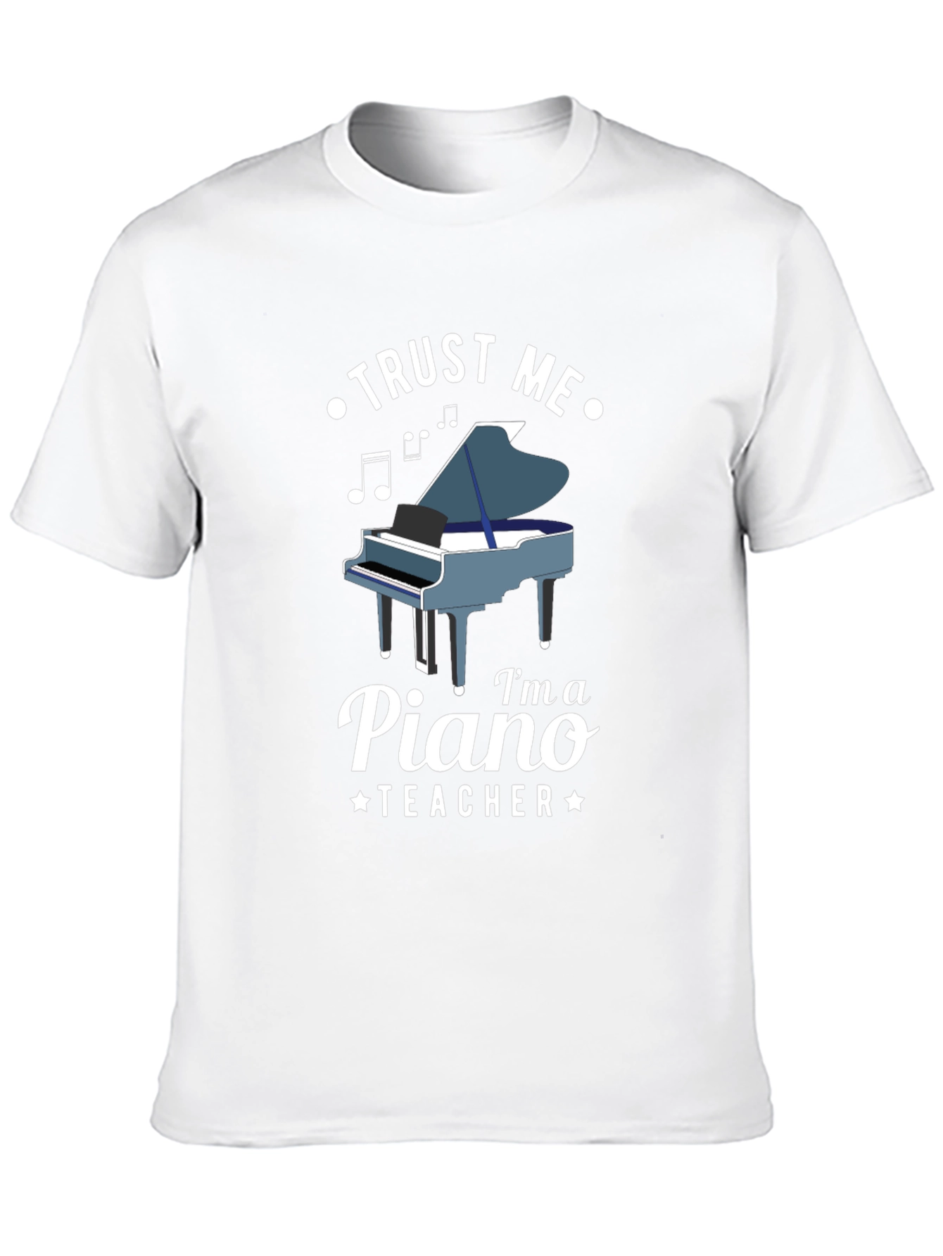 Trust Me Im a Piano Teacher T-Shirt