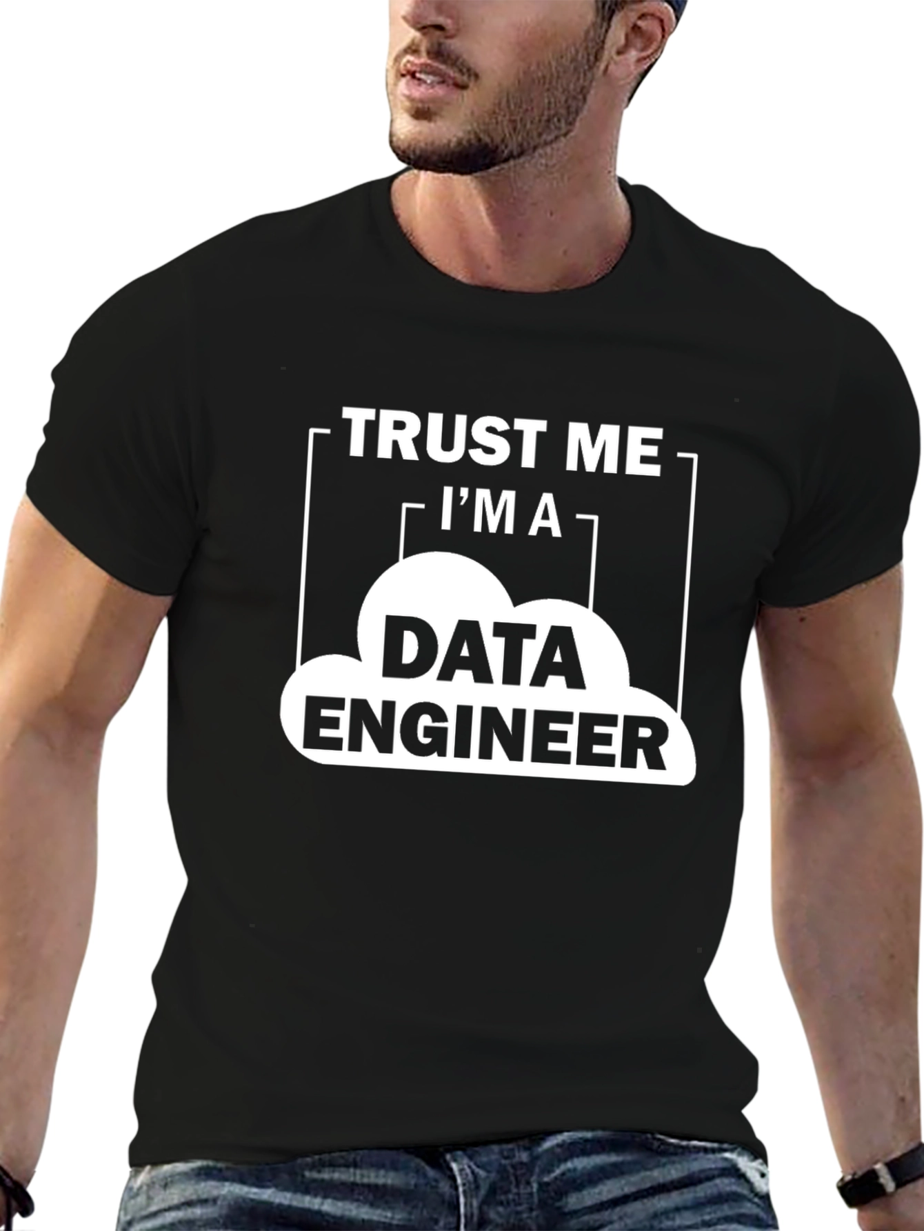 Trust Me Im a Data Engineer T-Shirt