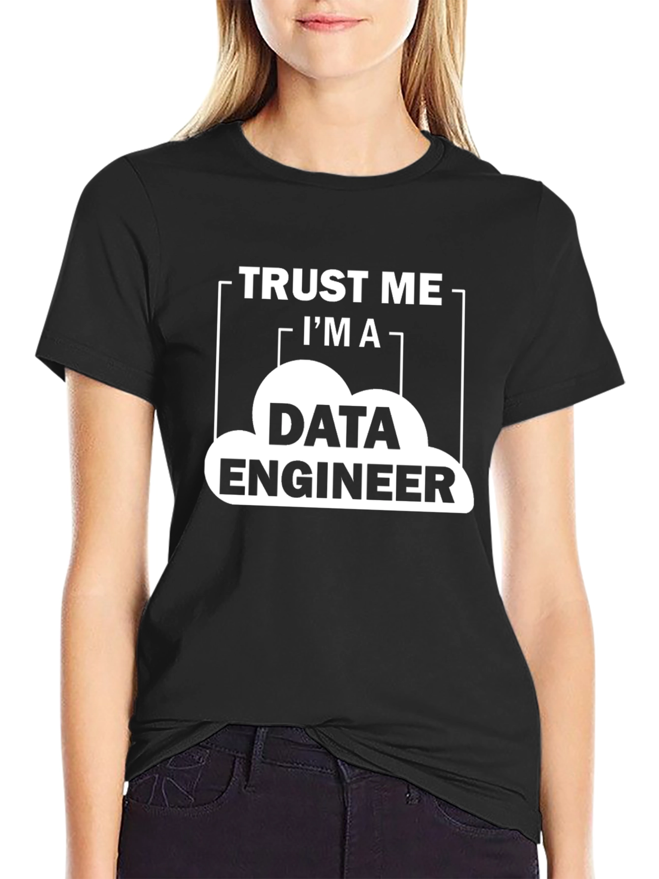 Trust Me Im a Data Engineer T-Shirt