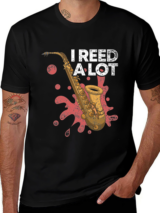 I Reed A Lot Saxophone T-Shirt - Music Lover Tee