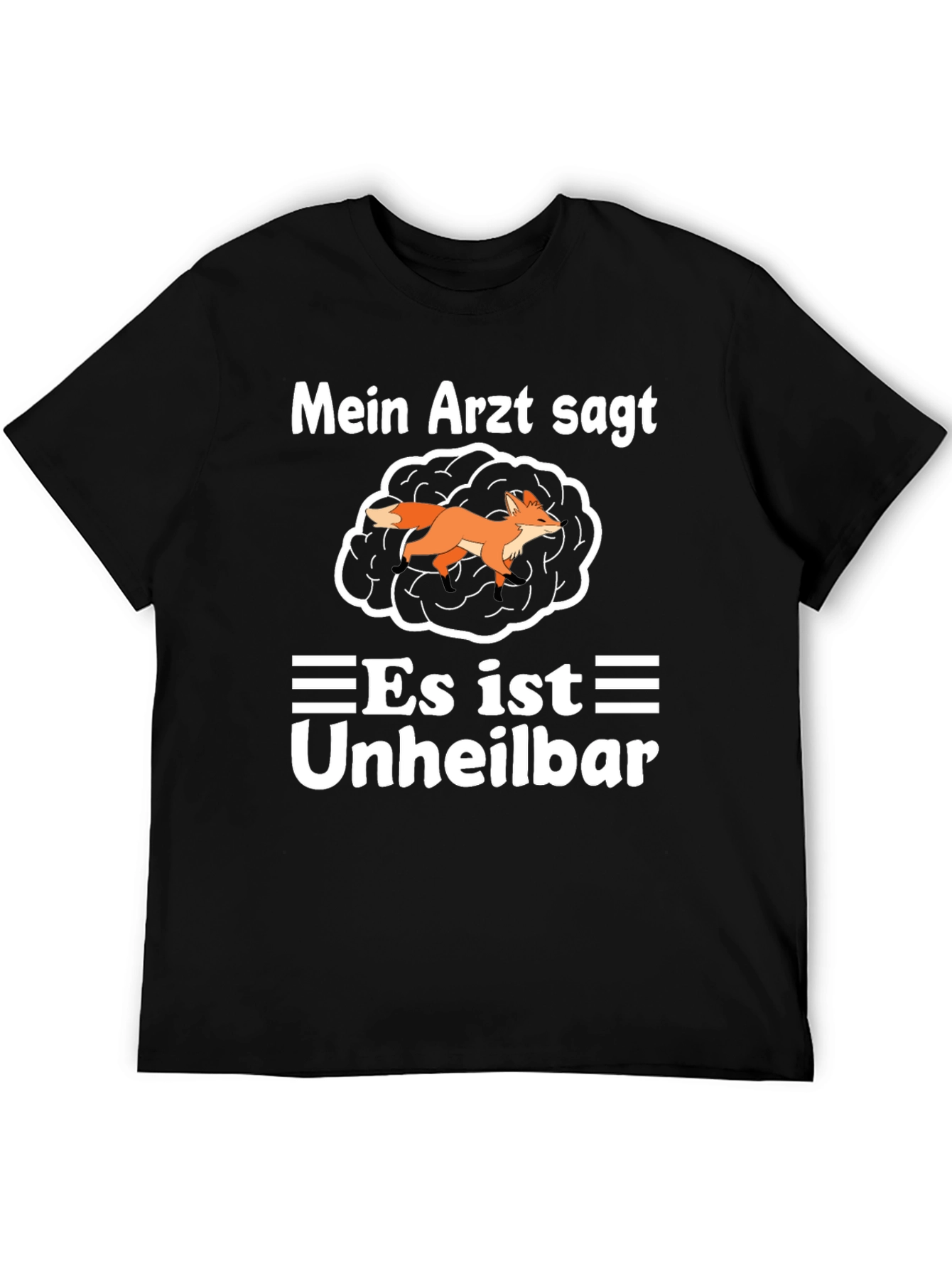 Funny German T-Shirt: Fox in the Brain - Incurable