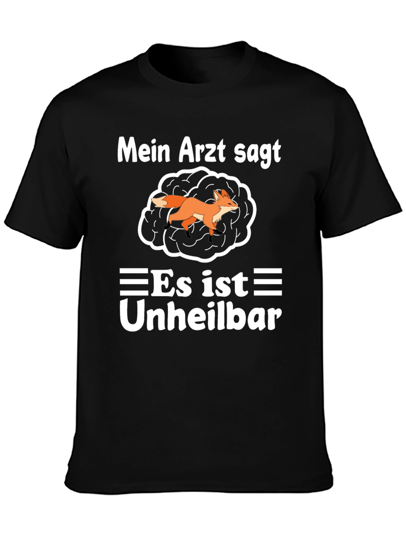 Funny German T-Shirt: Fox in the Brain - Incurable