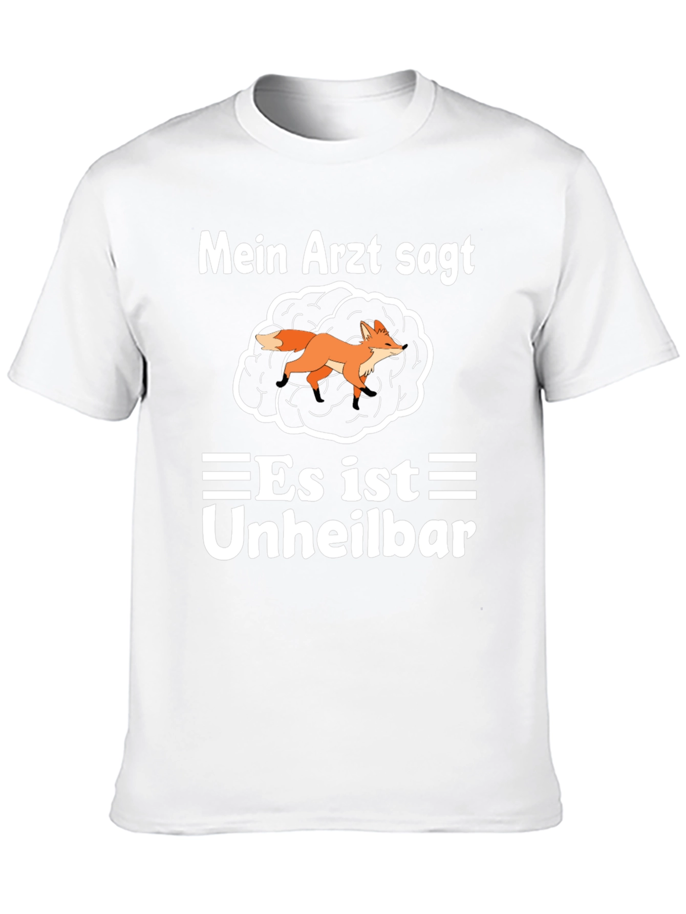 Funny German T-Shirt: Fox in the Brain - Incurable